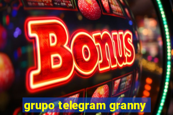 grupo telegram granny